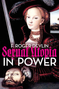 Title: Sexual Utopia in Power, Author: F. Roger Devlin