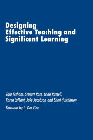 Title: Designing Effective Teaching and Significant Learning / Edition 1, Author: Zala Fashant