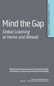 Title: Mind the Gap: Global Learning at Home and Abroad / Edition 1, Author: Nina Namaste