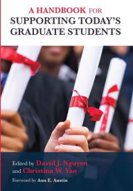 Title: A Handbook for Supporting Today's Graduate Students, Author: David J. Nguyen