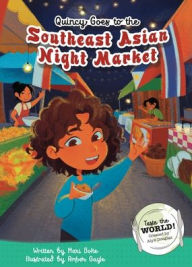 Title: Quincy Goes to the Southeast Asian Night Market, Author: Mari Bolte