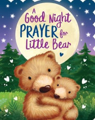 Title: A Good Night Prayer for Little Bear, Author: Hannah Gannon