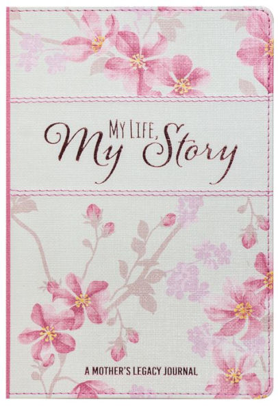 My Life My Story, A Mother's Legacy Journal Pink