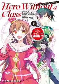 Title: Hero Without a Class Volume 5: Who Even Needs Skills?!, Author: Akio Nanae