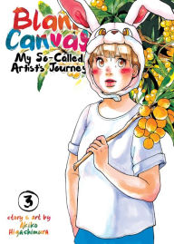 Free downloading of books Blank Canvas: My So-Called Artist's Journey (Kakukaku Shikajika) Vol. 3 by Akiko Higashimura