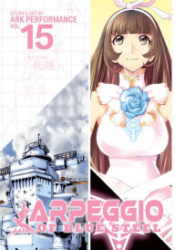 Download free ebook for kindle Arpeggio of Blue Steel Vol. 15 by Ark Performance (English Edition)