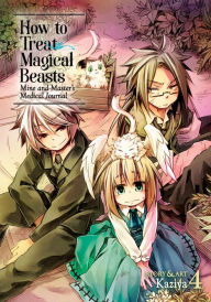 Title: How to Treat Magical Beasts: Mine and Master's Medical Journal Vol. 4, Author: Kaziya