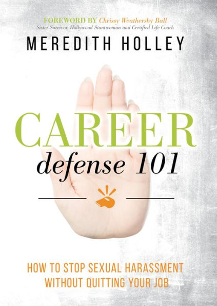 Career Defense 101: How to Stop Sexual Harassment Without Quitting Your Job