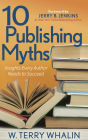 10 Publishing Myths: Insights Every Author Needs to Succeed