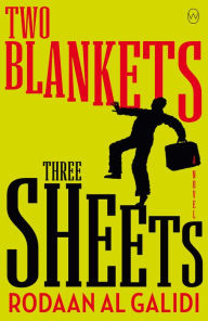 Title: Two Blankets, Three Sheets, Author: Rodaan Al Galidi