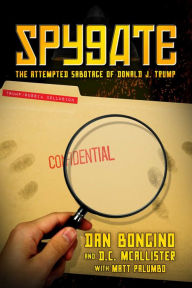 Real book download pdf Spygate: The Attempted Sabotage of Donald J. Trump 9781642935370 by Dan Bongino, D.C. McAllister, Matt Palumbo 