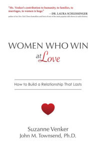 Kindle book downloads cost Women Who Win at Love: How to Build a Relationship That Lasts RTF CHM ePub by Suzanne Venker, John M. Townsend, Ph.D. 9781642931044