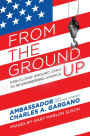 From the Ground Up: Rebuilding Ground Zero to Re-engineering America