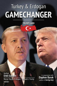 E book download GameChanger: Trump Card: Turkey & Erdogan by Erbil Gunasti, Daphne Barak iBook