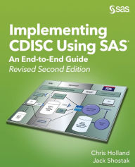Title: Implementing CDISC Using SAS: An End-to-End Guide, Revised Second Edition / Edition 2, Author: Chris Holland