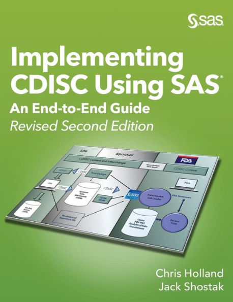 Implementing CDISC Using SAS: An End-to-End Guide, Revised Second Edition / Edition 2