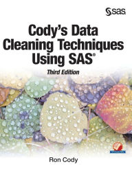 Title: Cody's Data Cleaning Techniques Using SAS, Third Edition / Edition 3, Author: Ron Cody