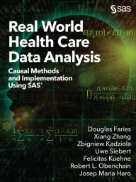 Title: Real World Health Care Data Analysis: Causal Methods and Implementation Using SAS, Author: Douglas Faries