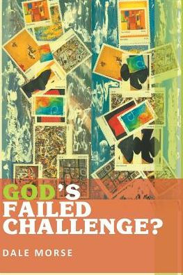 God S Failed Challenge By Dale Morse Paperback Barnes Noble