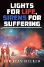 Lights for Life, Sirens for Suffering