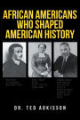 African Americans Who Shaped American History