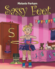 Title: Sassy Feet, Author: Melanie Parham