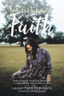 Living Out Transparent Faith: Words of Advice Plus Scriptural Direction on Living Boldly and Transparently for Jesus