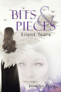 Bits and Pieces: silent tears