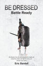 BE DRESSED: Battle Ready