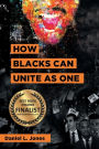How Blacks Can Unite as One