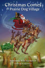 Christmas Comes to Prairie Dog Village: A Christmas Adventure Story
