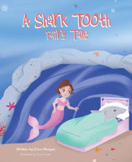 Free ebook mobile download A Shark Tooth Fairy Tale (English Edition) 9781643072685 by Erica Morgan