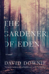 Title: The Gardener of Eden, Author: David Downie