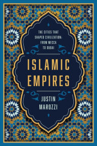 Online audio book download Islamic Empires: The Cities that Shaped Civilization?From Mecca to Dubai by Justin Marozzi in English RTF 9781643133065