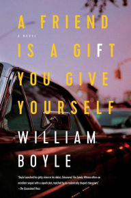 A Friend Is a Gift You Give Yourself: A Novel