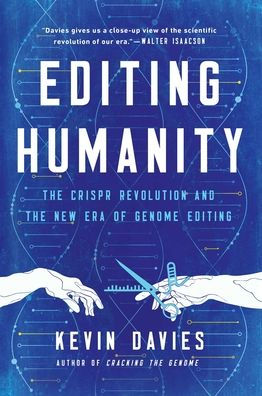 Editing Humanity: The CRISPR Revolution and the New Era of Genome Editing