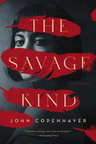 Title: The Savage Kind, Author: John Copenhaver