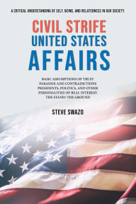 Title: Civil Strife United States Affairs, Author: Steven Swazo