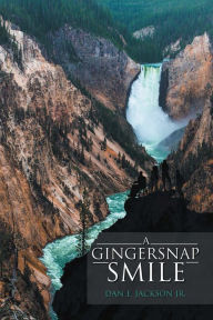 Title: A Gingersnap Smile, Author: Dan E. Jackson Jr.