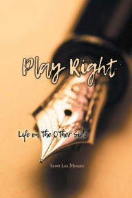 Title: Play Right, Author: Scott Lee Mosure