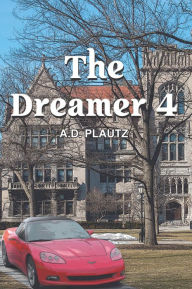 Title: The Dreamer 4, Author: A.D. Plautz