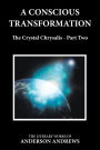 A Conscious Transformation: The Crystal Chrysalis - Part Two