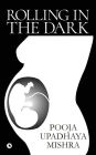 Rolling in the Dark