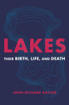 Alternative view 1 of Lakes: Their Birth, Life, and Death