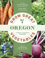 Title: Grow Great Vegetables in Oregon, Author: Lorene Edwards Forkner