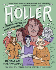 Title: Holler: A Graphic Memoir of Rural Resistance, Author: Denali Sai Nalamalapu