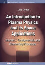 An Introduction to Plasma Physics and Its Space Applications, Volume 1: Fundamentals and Elementary Processes