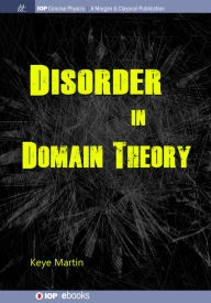 Title: Disorder in Domain Theory / Edition 1, Author: Keye Martin