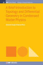 A Brief Introduction to Topology and Differential Geometry in Condensed Matter Physics