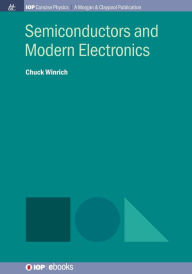 Title: Semiconductors and Modern Electronics / Edition 1, Author: Chuck Winrich